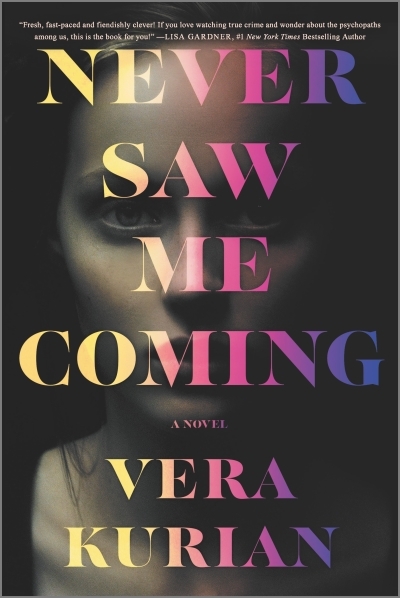Never Saw Me Coming : A Novel | Kurian, Vera
