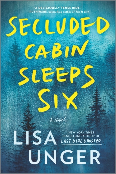 Secluded Cabin Sleeps Six : A Novel | Unger, Lisa