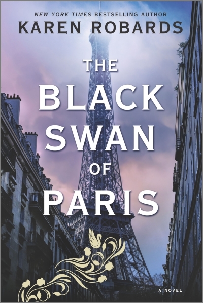 The Black Swan of Paris : A WWII Novel | Robards, Karen