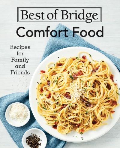 Best of Bridge Comfort Food : Recipes for Family and Friends | Richards, Emily