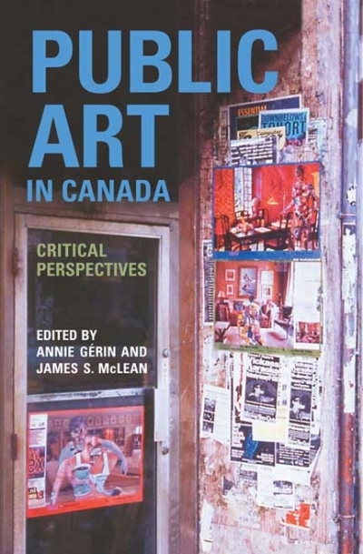 Public Art in Canada : Critical Perspectives | Gérin, Annie