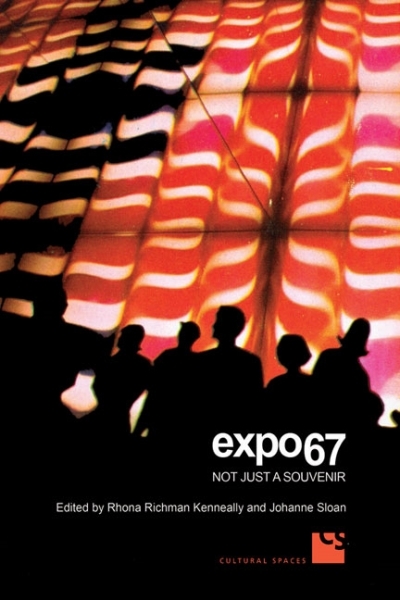 Expo 67 : Not Just a Souvenir | Kenneally, Rhona  Richman