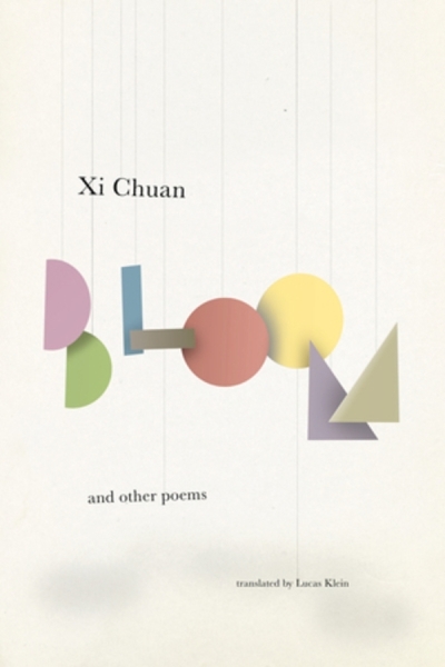 Bloom & Other Poems | Xi, Chuan