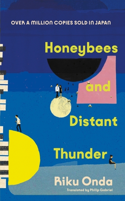 Honeybees and Distant Thunder : The million copy award-winning Japanese bestseller | Onda, Riku
