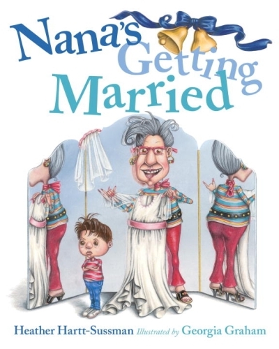 Nana's Getting Married | Hartt-Sussman, Heather (Auteur) | Graham, Georgia (Illustrateur)