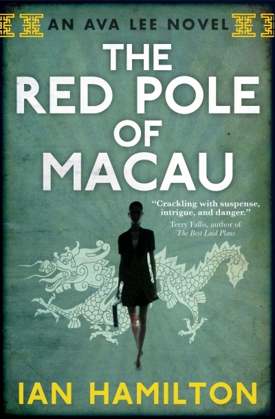 The Red Pole of Macau : An Ava Lee Novel: Book 4 | Hamilton, Ian