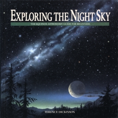 Exploring the Night Sky : The Equinox Astronomy Guide for Beginners | Dickinson, Terence