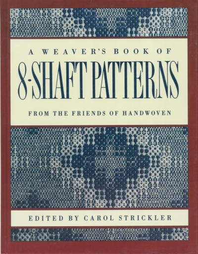 The Weaver's Book of 8-Shaft Patterns | Strickler, Carol