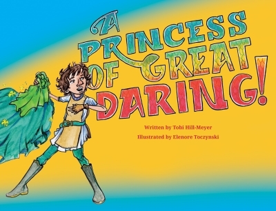 A Princess of Great Daring! | Hill-Meyer, Tobi