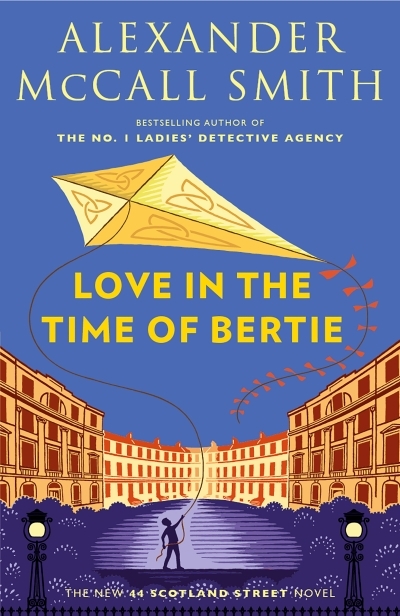 44 Scotland Street T.15 - A Love in the Time of Bertie  | McCall Smith, Alexander