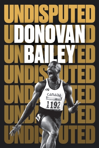 Undisputed : A Champion's Life | Bailey, Donovan (Auteur)