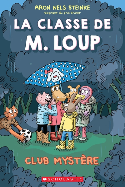 La classe de M. Loup T.02 - Club Mystère | Steinke, Aron Nels (Auteur)