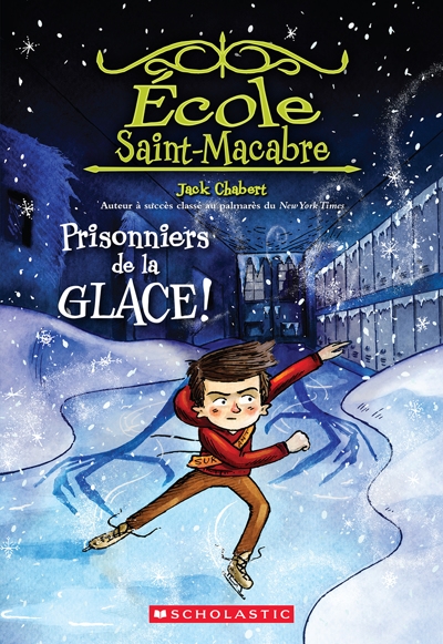 École Saint-Macabre T.05 - Prisonniers de la glace! | Chabert, Jack 