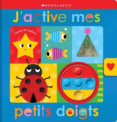 Apprendre avec Scholastic : Touche et explore : J’active mes petits doigts | 