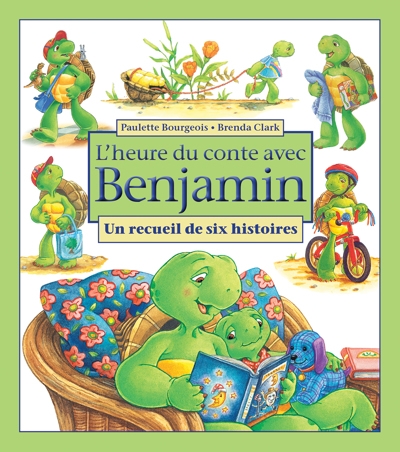 L'heure du conte avec Benjamin : Un recueil de six histoires | Bourgeois, Paulette (Auteur) | Clark, Brenda (Illustrateur)