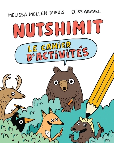 Nutshimit - Le cahier d'activités | Mollen Dupuis, Melissa (Auteur) | Gravel, Élise (Illustrateur)