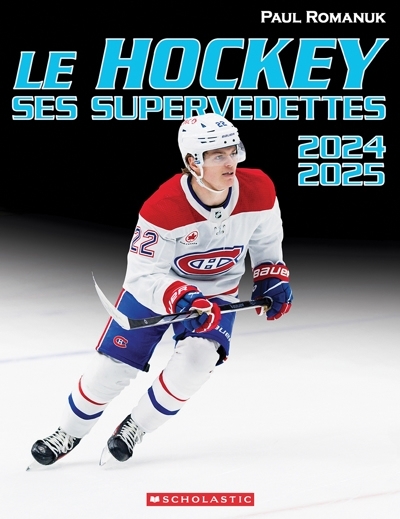 hockey : ses supervedettes 2024-2025 (Le) | Romanuk, Paul (Auteur)