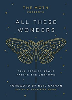 The Moth Presents All These Wonders | Burns, Catherine