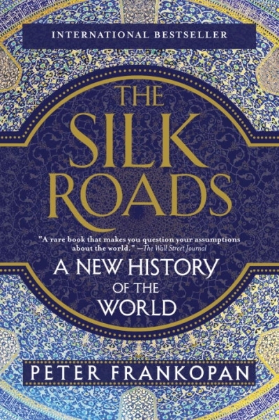 Silk Roads (The) | Frankopan, Peter