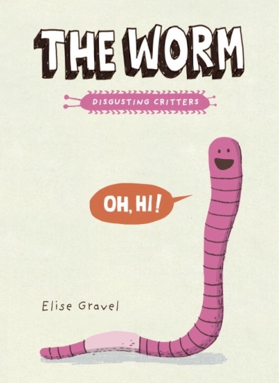 The Worm : The Disgusting Critters Series | Gravel, Elise (Auteur)