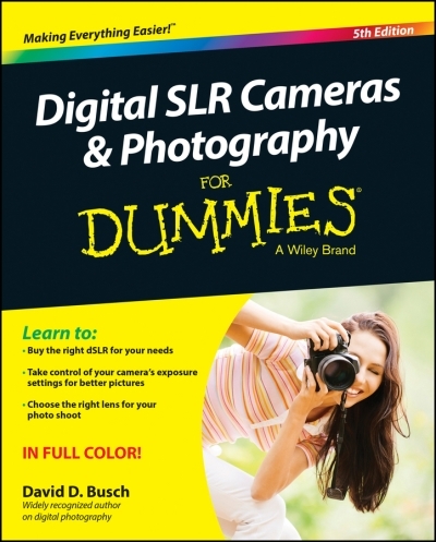 Digital SLR Cameras &amp; Photography For Dummies | Busch, David D.