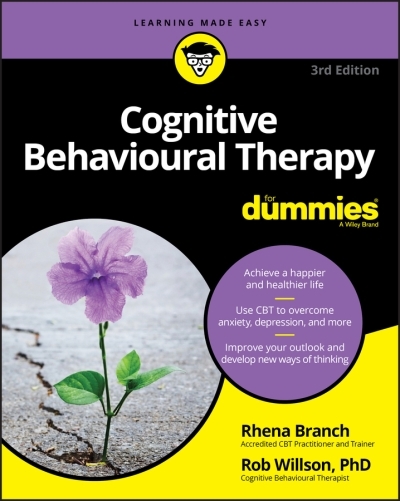 Cognitive Behavioural Therapy For Dummies | Willson, Rob