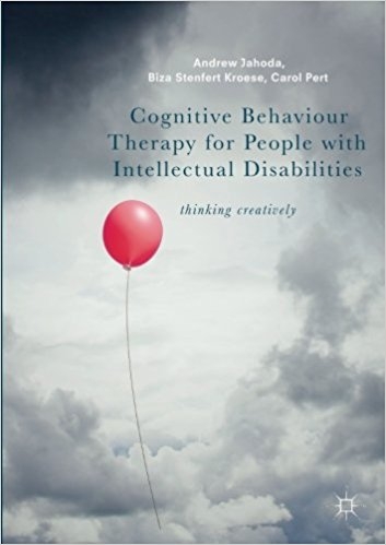 Cognitive Behaviour Therapy For People With Intellectual Disabilities: Thinking Creatively | Andrew Jahoda, Biza Stenfert Kroese, Carol Pert