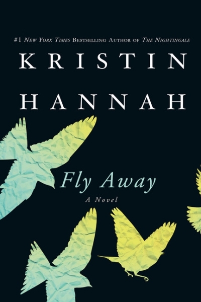 Fly Away : A Novel | Hannah, Kristin