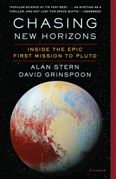Chasing New Horizons : Inside the Epic First Mission to Pluto | Stern, Alan