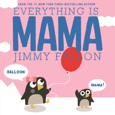 Everything Is Mama | Fallon, Jimmy