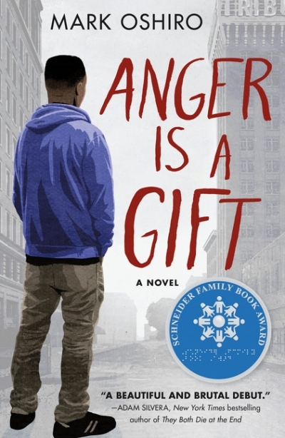 Anger Is a Gift : A Novel | Oshiro, Mark