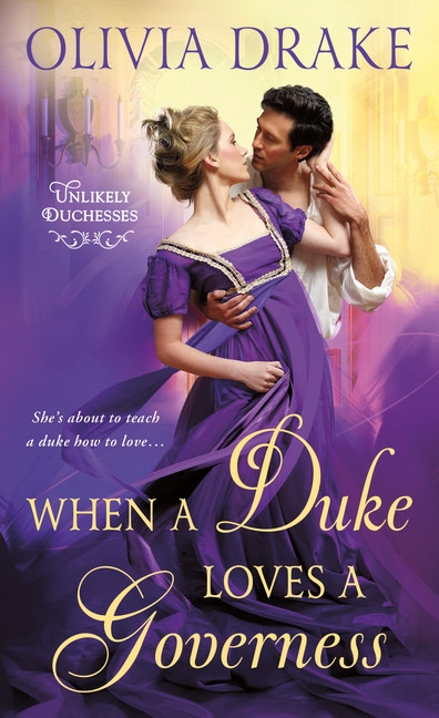 Unlikely Duchesses T.03 - When a Duke Loves a Governess  | Drake, Olivia