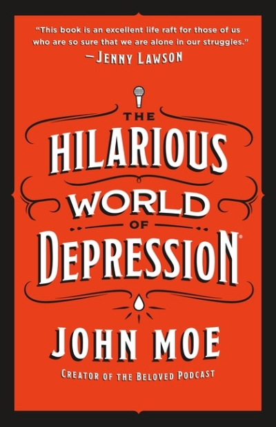 Hilarious World of Depression (The) | Moe, John