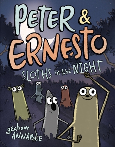 Peter & Ernesto T.03 - Sloths in the Night | Annable, Graham