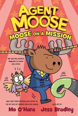 Agent Moose T.02 - Moose on a Mission | O'Hara, Mo
