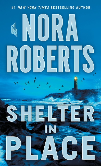Shelter in Place | Roberts, Nora