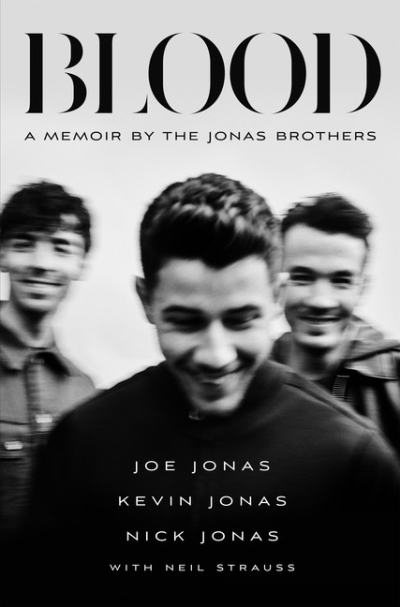 Blood: A Memoir by the Jonas Brothers : A Memoir from the Jonas Brothers | Jonas, Joe (Auteur) | Jonas, Kevin (Auteur) | Jonas, Nick (Auteur)