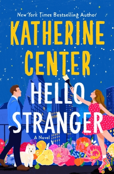 Hello Stranger : A Novel | Center, Katherine