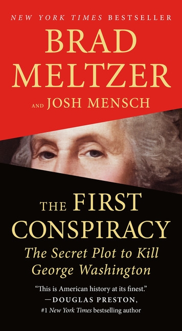 The First Conspiracy : The Secret Plot to Kill George Washington | Meltzer, Brad