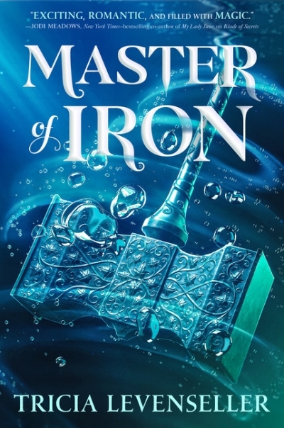 Master of Iron: Bladesmith vol.2 | Levenseller, Tricia