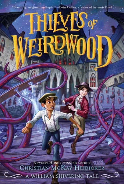 Thieves of Weirdwood T.01 - A William Shivering Tale | Heidicker, Christian McKay