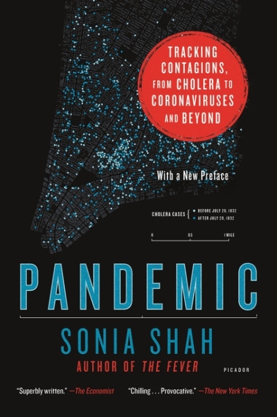 Pandemic : Tracking Contagions, from Cholera to Coronaviruses and Beyond | Shah, Sonia