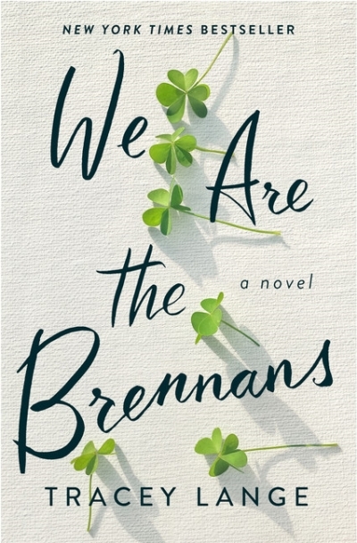 We Are the Brennans : A Novel | Lange, Tracey