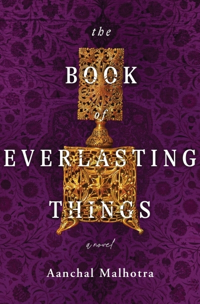 The Book of Everlasting Things  | Malhotra, Aanchal