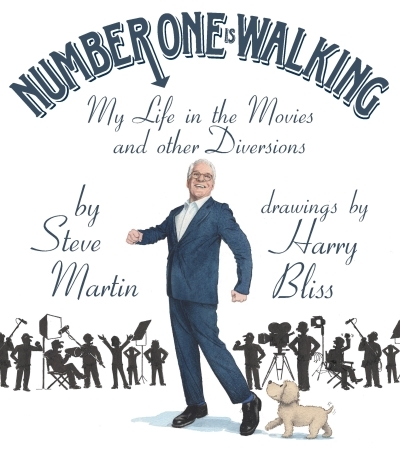 Number One Is Walking : My Life in the Movies and Other Diversions | Martin, Steve