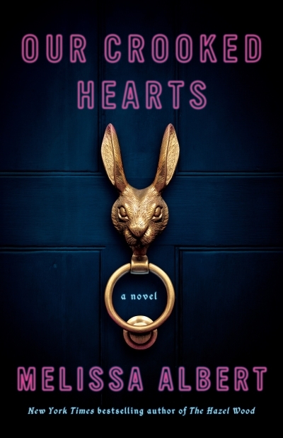 Our Crooked Hearts : A Novel | Albert, Melissa