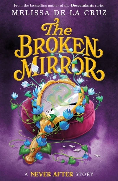 The Chronicles of Never After T.03 - The Broken Mirror | de la Cruz, Melissa