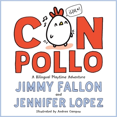 Con Pollo : A Bilingual Playtime Adventure | Fallon, Jimmy