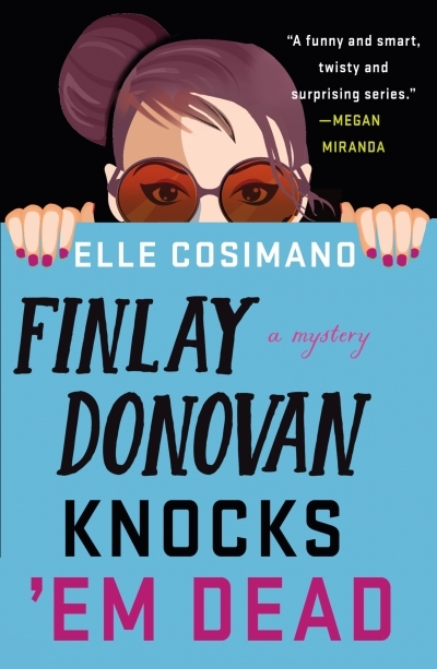 Finlay Donovan Knocks 'Em Dead : A Mystery | Cosimano, Elle