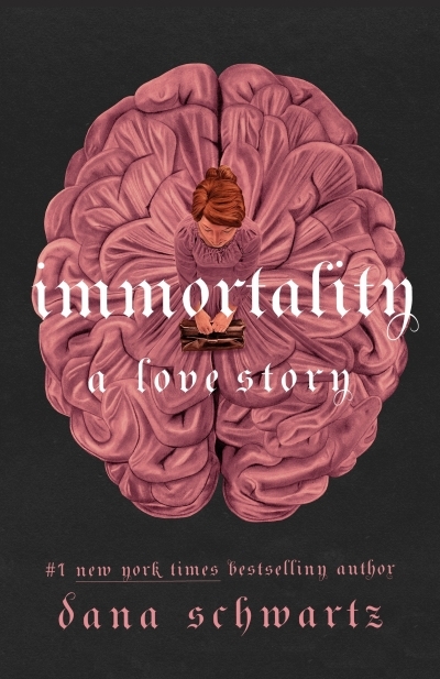 Immortality: A Love Story | Schwartz, Dana
